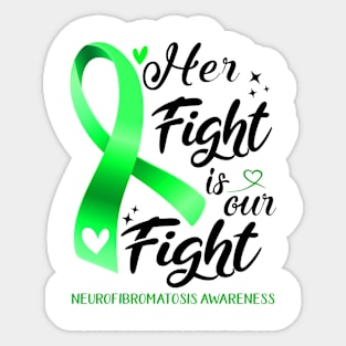 Neurofibromatosis Awareness HER FIGHT IS OUR FIGHT Sticker